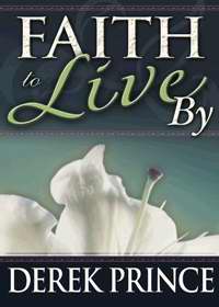 Faith to Live By PB - Derek Prince